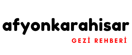 Afyonkarahisar Gezi Rehberi